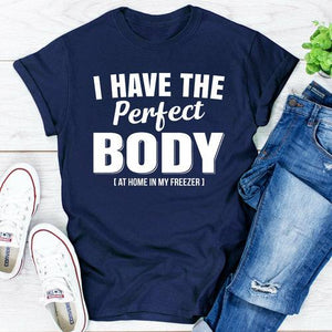 I Have The Perfect Body T-Shirt - Sterilamo