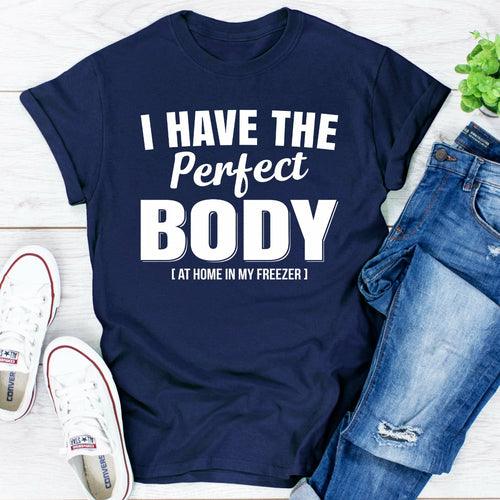 I Have The Perfect Body T-Shirt - Sterilamo